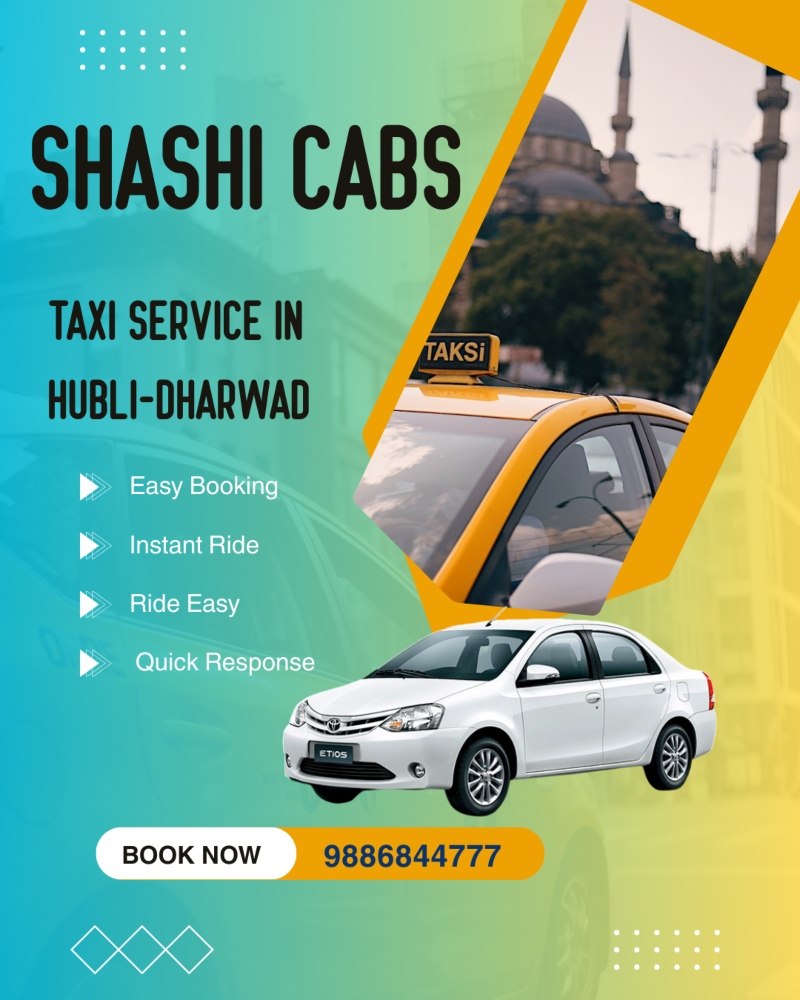 Shashi Cabs Hubli | Trusted Taxi Service with Confidence and Care